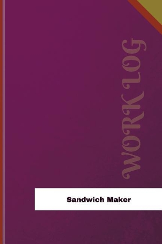 Sandwich Maker Work Log