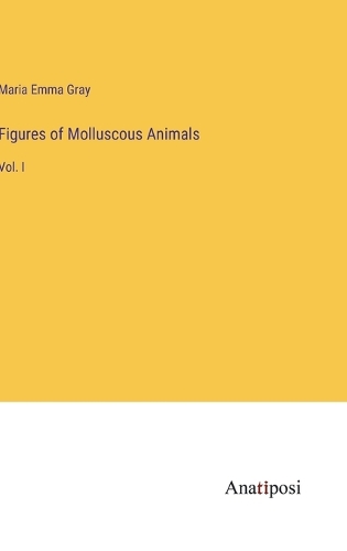 Figures of Molluscous Animals