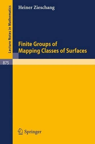 Finite Groups of Mapping Classes of Surfaces: (875 Lecture Notes in Mathematics)