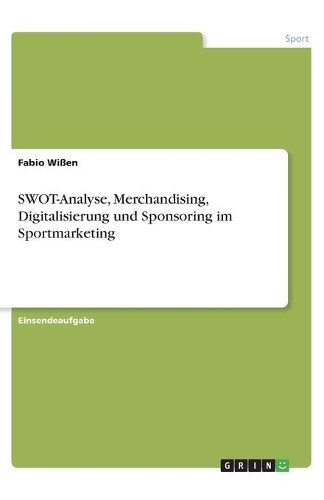 SWOT-Analyse, Merchandising, Digitalisierung und Sponsoring im Sportmarketing