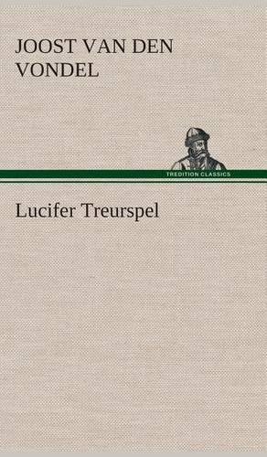 Lucifer Treurspel: (Dutch)
