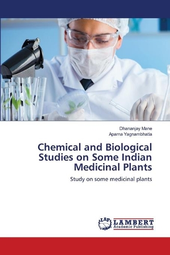 Chemical and Biological Studies on Some Indian Medicinal Plants