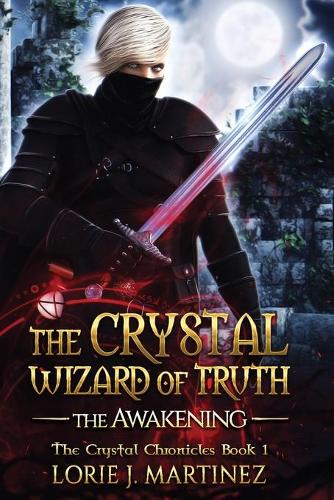 The Crystal Wizard of Truth: The Crystal Chronicles(1 The Crystal Chronicales)