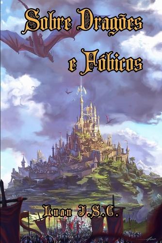 Sobre Dragões e Fóbicos: Vol 1.