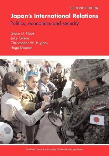 Japan's International Relations: (Sheffield Centre for Japanese Studies/Routledge)