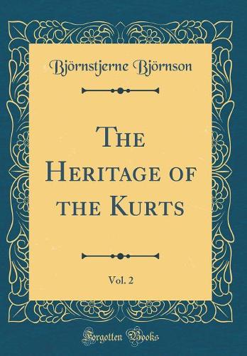 The Heritage of the Kurts, Vol. 2 (Classic Reprint)