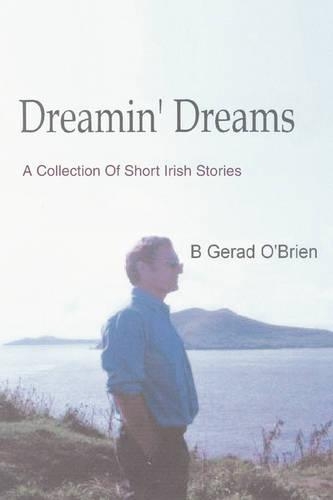 Dreamin' Dreams: A Collection of Short Irish Stories(English)