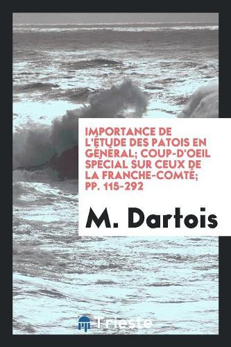Importance de l'Étude Des Patois En Général; Coup-d'Oeil Spécial Sur Ceux de la Franche-Comté; Pp. 115-292