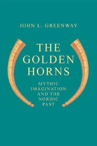 The Golden Horns: Mythic Imagination and the Nordic Past(English)