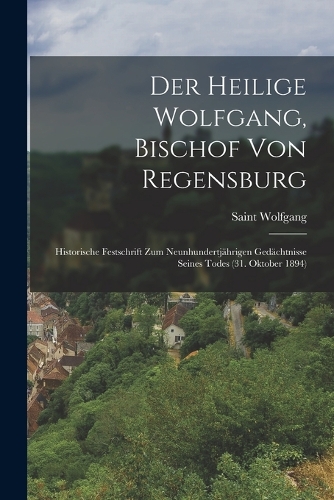 Der Heilige Wolfgang, Bischof Von Regensburg