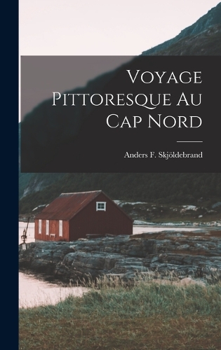Voyage Pittoresque Au Cap Nord