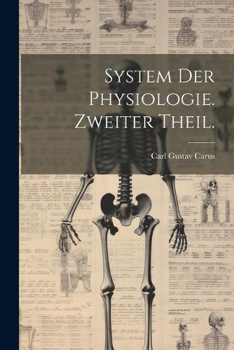 System der Physiologie. Zweiter Theil.