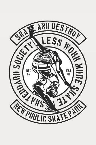 Skateboarding Notebook: 6x9inch blank Dot Grid Notebook Skate and Destroy