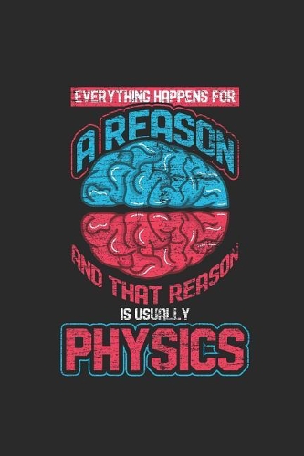 Physics - Everything Happens For A Reason