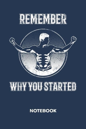 Remember Why You Started NOTEBOOK