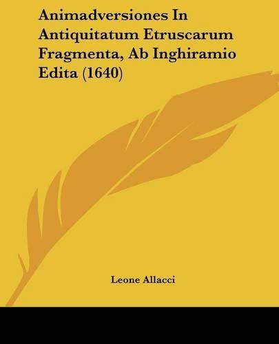 Animadversiones In Antiquitatum Etruscarum Fragmenta, Ab Inghiramio Edita (1640)