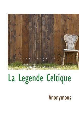 La L Gende Celtique: (English)