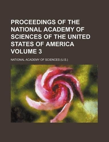 Proceedings of the National Academy of Sciences of the United States of America Volume 3