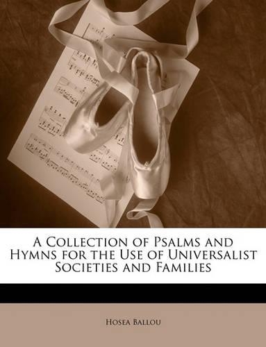 A Collection of Psalms and Hymns for the Use of Universalist Societies and Families