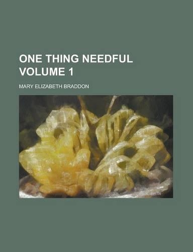 One Thing Needful (Volume 1): (English)