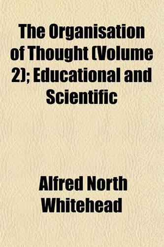 The Organisation of Thought (Volume 2); Educational and Scientific