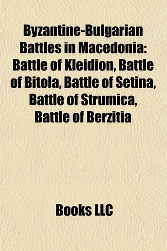 Byzantine-Bulgarian Battles in Macedonia