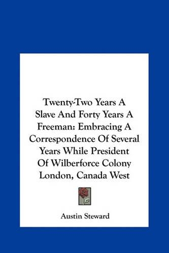 Twenty-Two Years a Slave and Forty Years a Freeman