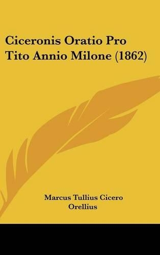 Ciceronis Oratio Pro Tito Annio Milone (1862)