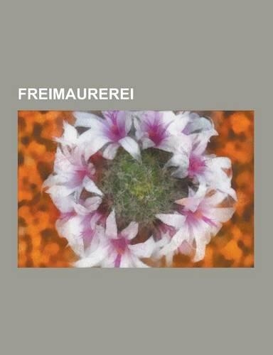 Freimaurerei: Die Zauberflote, Ordo Templi Orientis, Nicholas Roerich, Lichtenauer Erklarung, Ode an Die Freude, Der Mann, Der Konig(German)