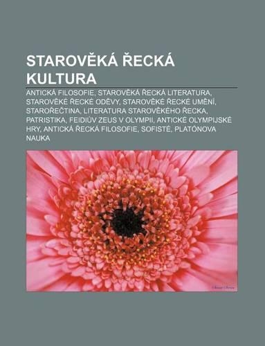 Starov Ka Ecka Kultura: Anticka Filosofie, Starov Ka Ecka Literatura, Starov Ke Ecke Od Vy, Starov Ke Ecke Um Ni, Staro E Tina(Czech)
