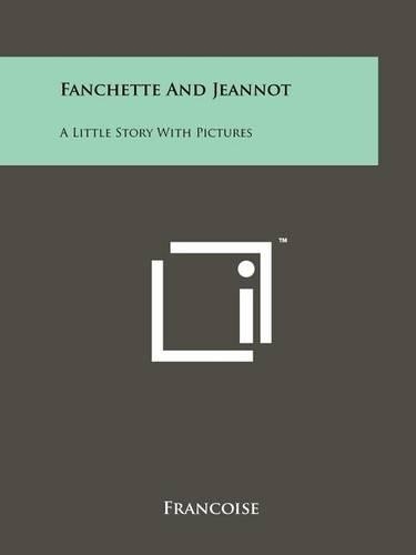 Fanchette and Jeannot: A Little Story with Pictures(English)