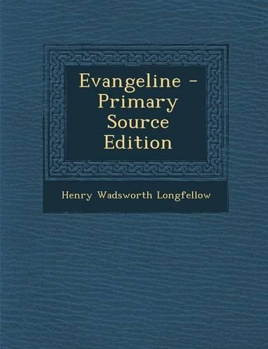Evangeline - Primary Source Edition: (English)