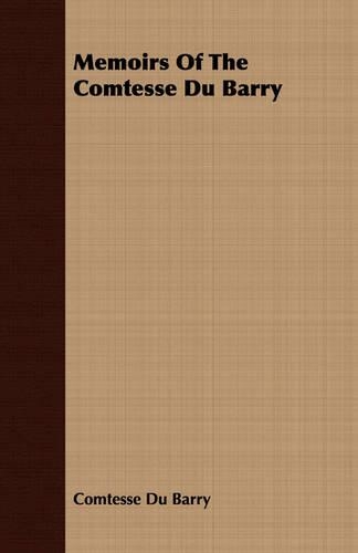 Memoirs Of The Comtesse Du Barry