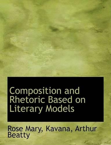 Composition and Rhetoric Based on Literary Models