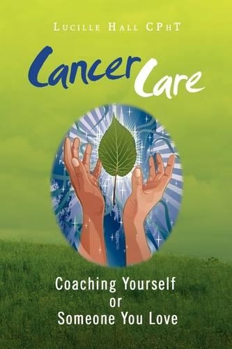 Cancer Care: Coaching Yourself or Someone You Love