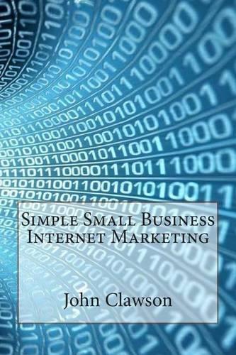 Simple Small Business Internet Marketing