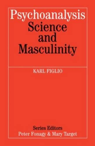 Psychoanalysis Science and Masculinity