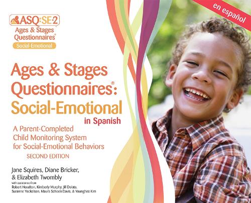 Ages & Stages Questionnaires®: Social-Emotional (ASQ®:SE-2): Questionnaires (Spanish): A Parent-Completed Child Monitoring System for Social-Emotional Behaviors