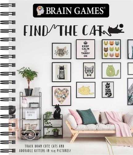 Brain Games - Find the Cat: Track Down Cute Cats and Adorable Kittens in 129 Pictures Volume 1(Brain Games - Picture Puzzles)