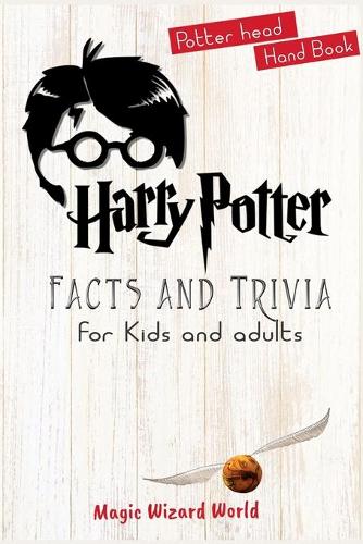 Harry Potter Facts and Trivia for Adults and Kids