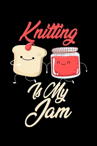 Knitting is My Jam