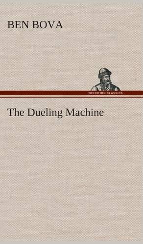 The Dueling Machine
