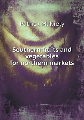 Southern fruits and vegetables for northern markets