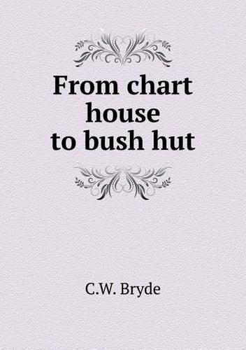 From chart house to bush hut