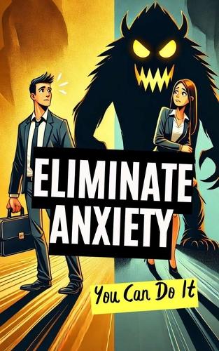 Eliminate Anxiety: You Can Do It