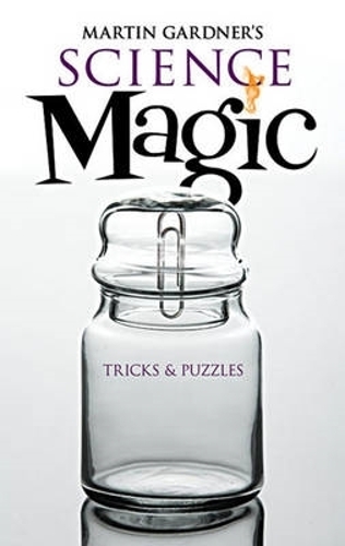 Martin Gardner's Science Magic: (Dover Magic Books)