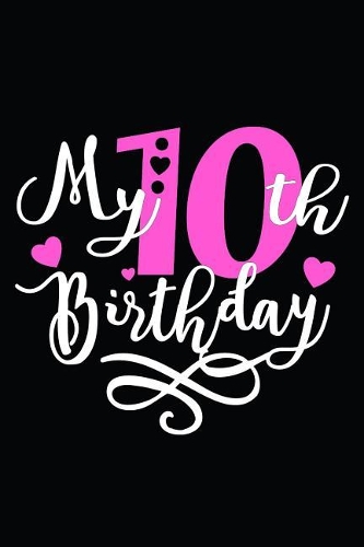 My 10th Birthday