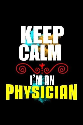 Keep calm. I'm a physician