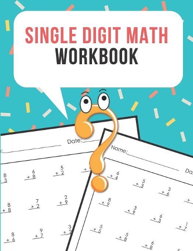 Single Digit Math Workbook: One Page A Day Math Single Digit Addition Problem Workbook for Prek to 1st Grade Students(1 Single Digit Addition Math Workbook)