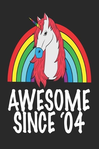Awesome Since 2004: Funny Birthday Notebook / Journal (6 X 9)